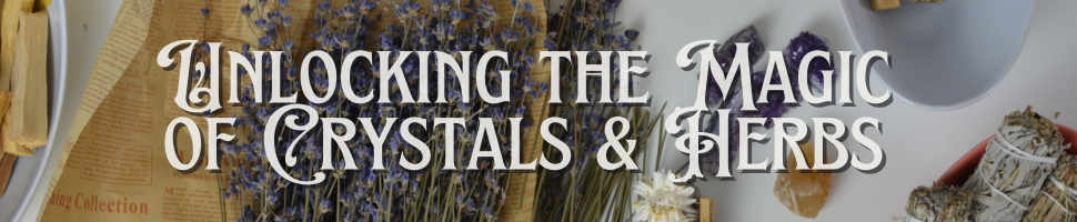 Unlocking the Power of Crystal & Herb Pairings: A Guide to Manifesting Your Intentions