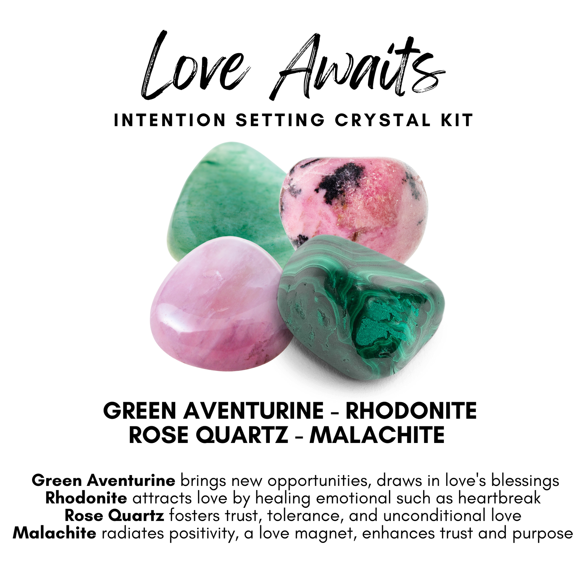 Introducing the "Love Awaits Crystal Kit," an intention-setting collection featuring four polished stones: green aventurine, rhodonite, rose quartz, and malachite. These manifestation crystals bring positive energies for attracting new opportunities, emotional healing, and manifesting love.