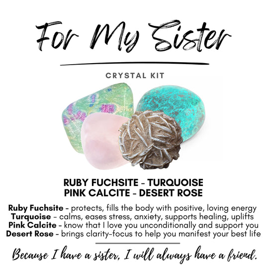 A promotional image titled "For My Sister Crystal Kit" featuring photos of four healing crystals: Ruby Fuchsite, Turquoise, Pink Calcite, and Desert Rose. Each crystal's benefits are listed, along with a caption that reads, "Because I have a sister, I will always have a friend.