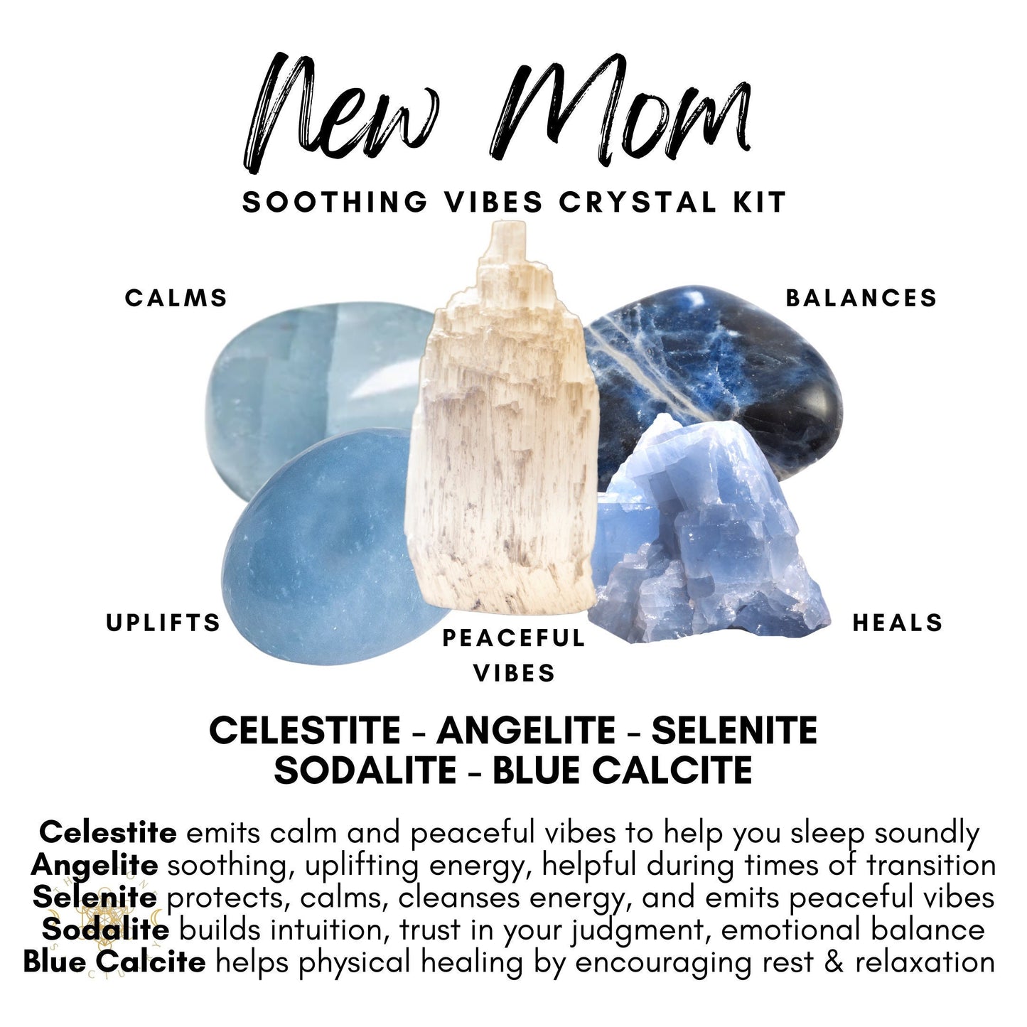 An image titled "New Mom Crystal Kit" features five healing crystals and their descriptions: Celestite (calms), Angelite (uplifts), Selenite (peaceful vibes), Sodalite (balances), Blue Calcite (heals). Each crystal's benefits, promoting calming energy, are also listed at the bottom.